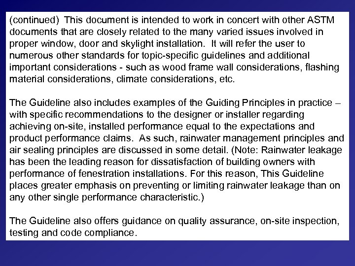 (continued) This document is intended to work in concert with other ASTM documents that