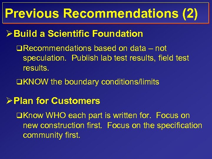 Previous Recommendations (2) Ø Build a Scientific Foundation q Recommendations based on data –