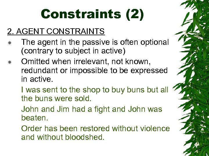 Constraints (2) 2. AGENT CONSTRAINTS The agent in the passive is often optional (contrary
