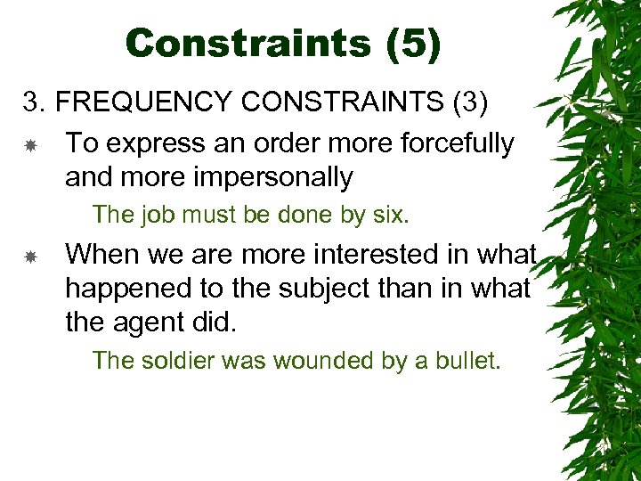 Constraints (5) 3. FREQUENCY CONSTRAINTS (3) To express an order more forcefully and more