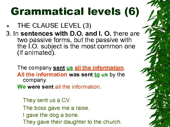 Grammatical levels (6) THE CLAUSE LEVEL (3) 3. In sentences with D. O. and