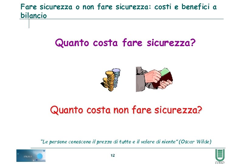 Fare sicurezza o non fare sicurezza: costi e benefici a bilancio Quanto costa fare