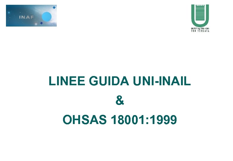 LINEE GUIDA UNI-INAIL & OHSAS 18001: 1999 