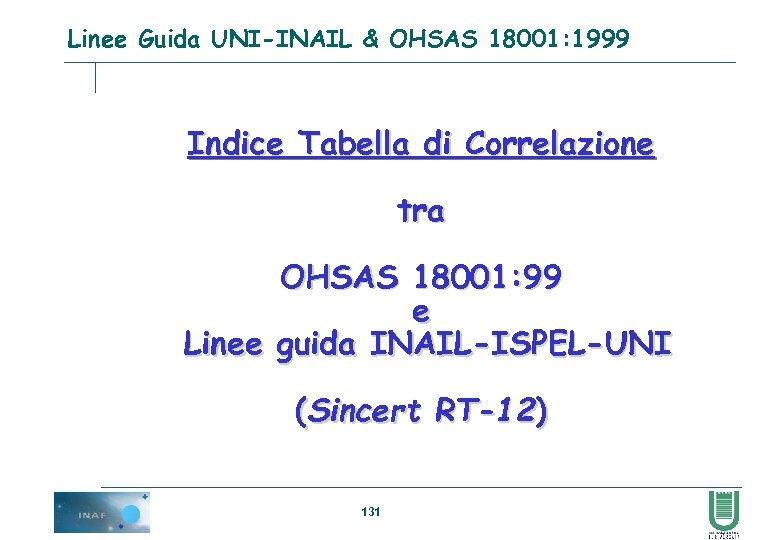 Linee Guida UNI-INAIL & OHSAS 18001: 1999 Indice Tabella di Correlazione tra OHSAS 18001: