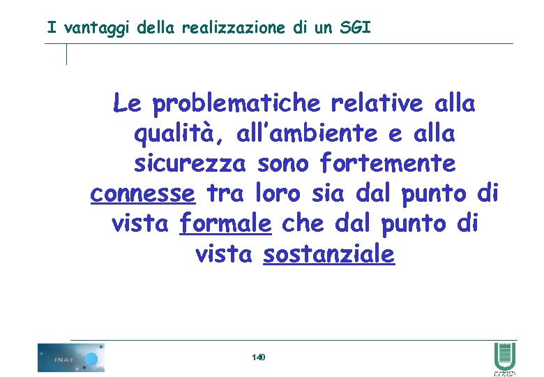 I vantaggi della realizzazione di un SGI Le problematiche relative alla qualità, all’ambiente e