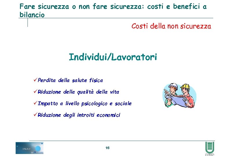 Fare sicurezza o non fare sicurezza: costi e benefici a bilancio Costi della non