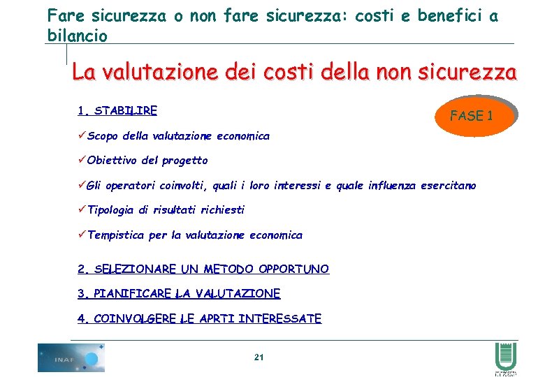 Fare sicurezza o non fare sicurezza: costi e benefici a bilancio La valutazione dei