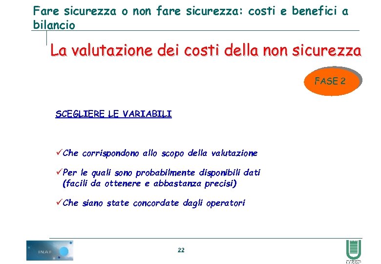 Fare sicurezza o non fare sicurezza: costi e benefici a bilancio La valutazione dei