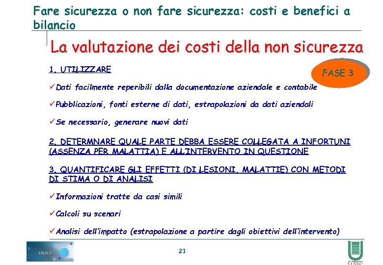 Fare sicurezza o non fare sicurezza: costi e benefici a bilancio La valutazione dei
