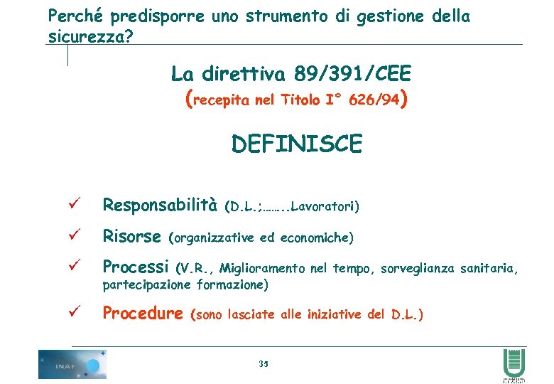 Perché predisporre uno strumento di gestione della sicurezza? La direttiva 89/391/CEE (recepita nel Titolo