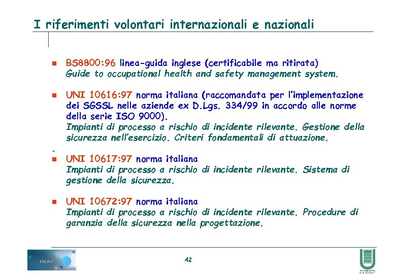 I riferimenti volontari internazionali e nazionali n n BS 8800: 96 linea-guida inglese (certificabile