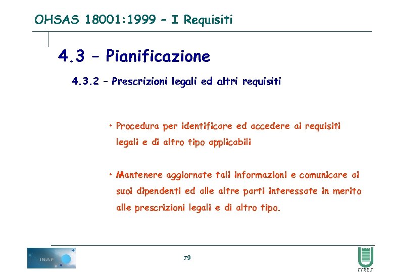OHSAS 18001: 1999 – I Requisiti 4. 3 – Pianificazione 4. 3. 2 –