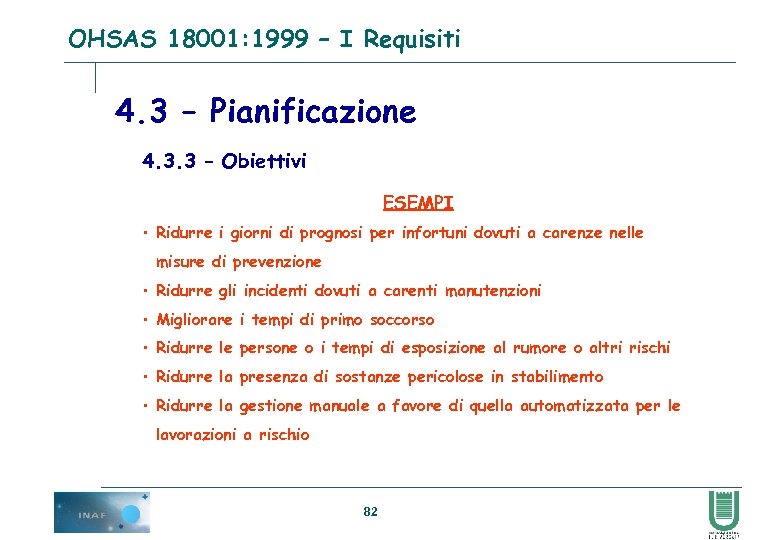 OHSAS 18001: 1999 – I Requisiti 4. 3 – Pianificazione 4. 3. 3 –