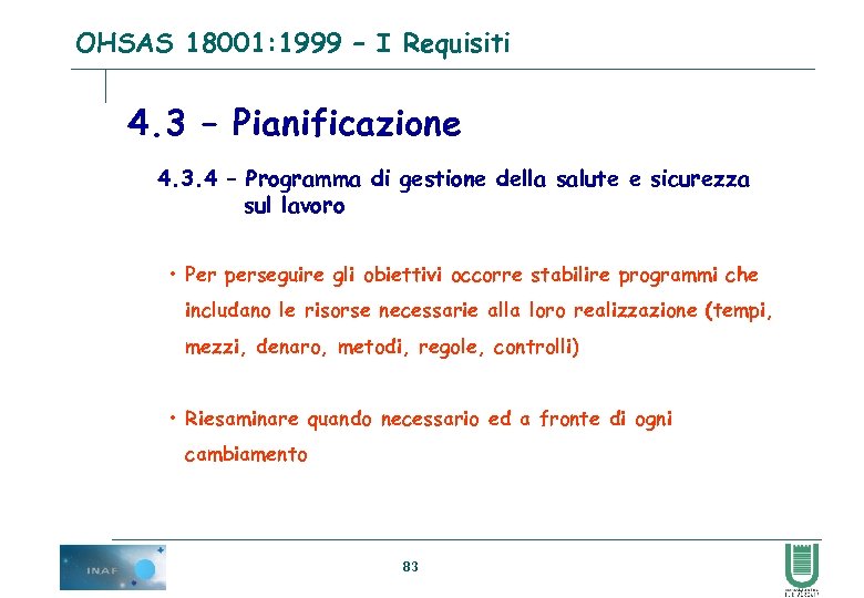 OHSAS 18001: 1999 – I Requisiti 4. 3 – Pianificazione 4. 3. 4 –