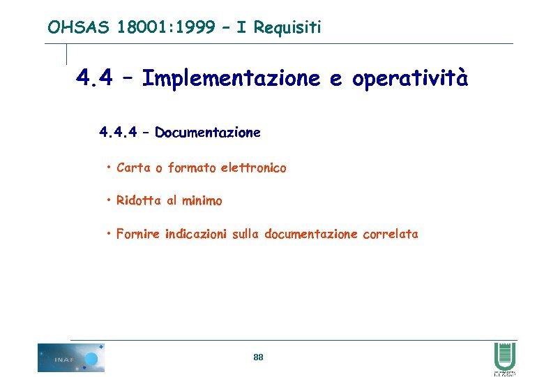OHSAS 18001: 1999 – I Requisiti 4. 4 – Implementazione e operatività 4. 4.