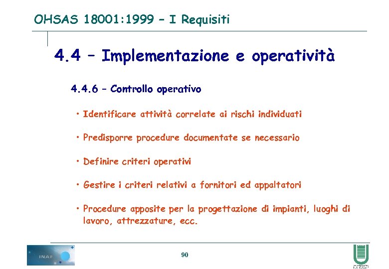 OHSAS 18001: 1999 – I Requisiti 4. 4 – Implementazione e operatività 4. 4.