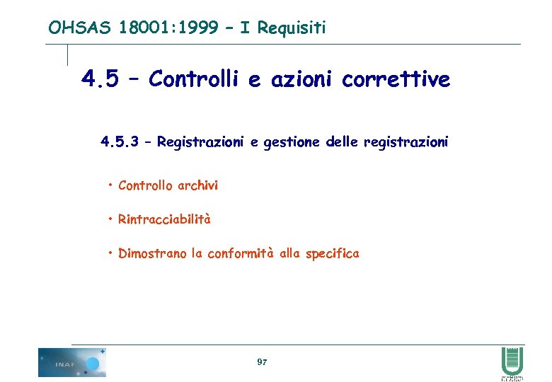 OHSAS 18001: 1999 – I Requisiti 4. 5 – Controlli e azioni correttive 4.