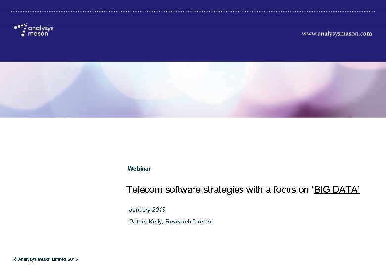 Telecoms Software Strategies webinar Webinar Telecom software strategies with a focus on ‘BIG DATA’