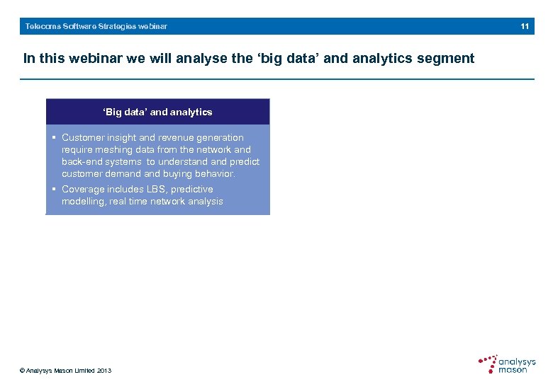 Telecoms Software Strategies webinar In this webinar we will analyse the ‘big data’ and