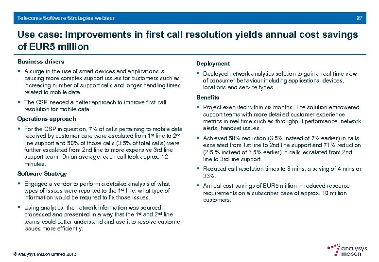 27 Telecoms Software Strategies webinar Use case: Improvements in first call resolution yields annual