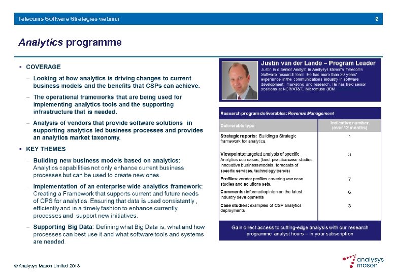 Telecoms Software Strategies webinar Analytics programme © Analysys Mason Limited 2013 6 