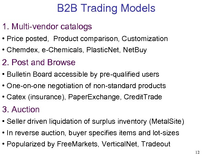 B 2 B Trading Models 1. Multi-vendor catalogs • Price posted, Product comparison, Customization