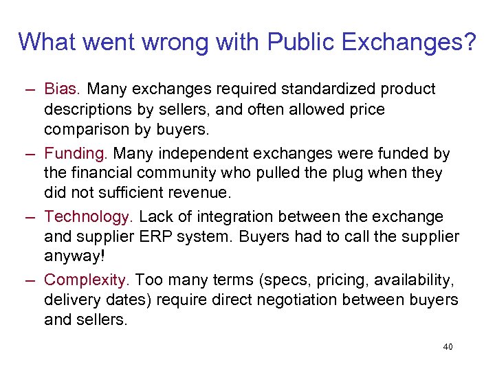 What went wrong with Public Exchanges? – Bias. Many exchanges required standardized product descriptions