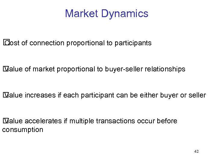 Market Dynamics of connection proportional to participants Cost Value of market proportional to buyer-seller
