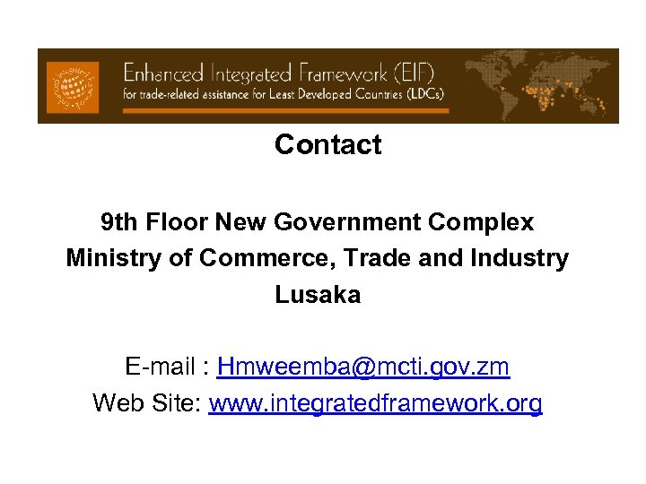 Contact 9 th Floor New Government Complex Ministry of Commerce, Trade and Industry Lusaka