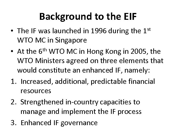 Background to the EIF • The IF was launched in 1996 during the 1