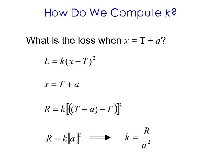 How Do We Compute k? What is the loss when x = T +