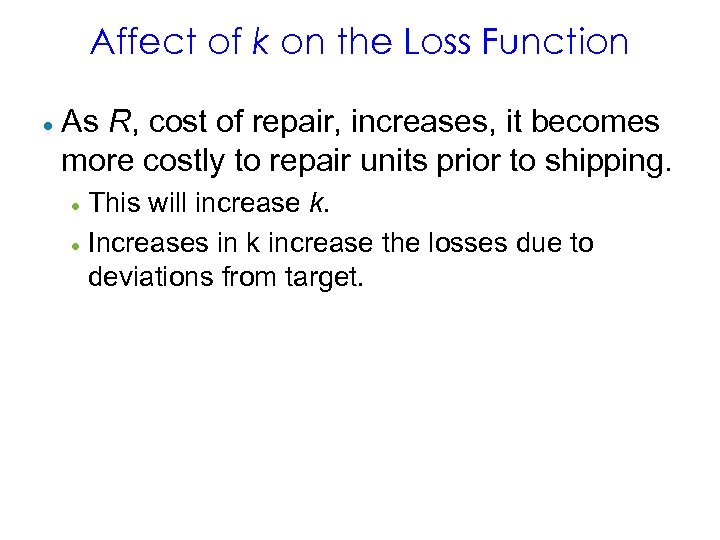 Affect of k on the Loss Function · As R, cost of repair, increases,