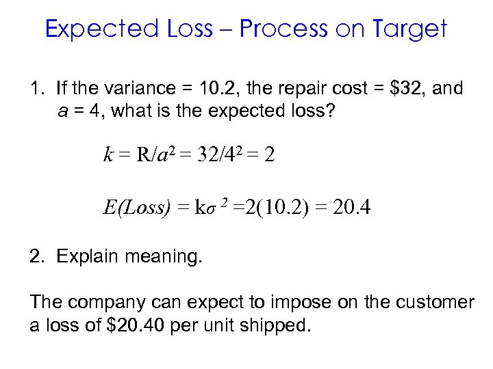 Expected Loss – Process on Target 1. If the variance = 10. 2, the
