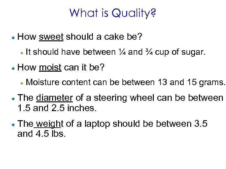 What is Quality? · How sweet should a cake be? · · It should
