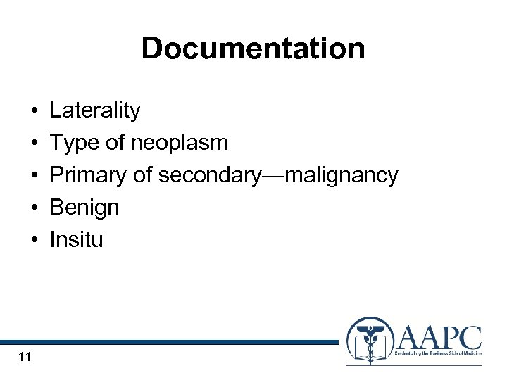 Documentation • • • 11 Laterality Type of neoplasm Primary of secondary—malignancy Benign Insitu