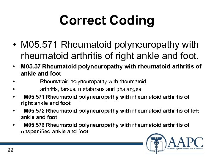 Correct Coding • M 05. 571 Rheumatoid polyneuropathy with rheumatoid arthritis of right ankle