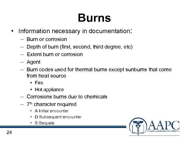 Burns • Information necessary in documentation: – – – Burn or corrosion Depth of