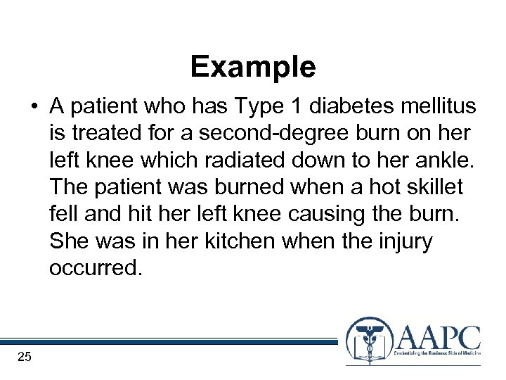 Example • A patient who has Type 1 diabetes mellitus is treated for a