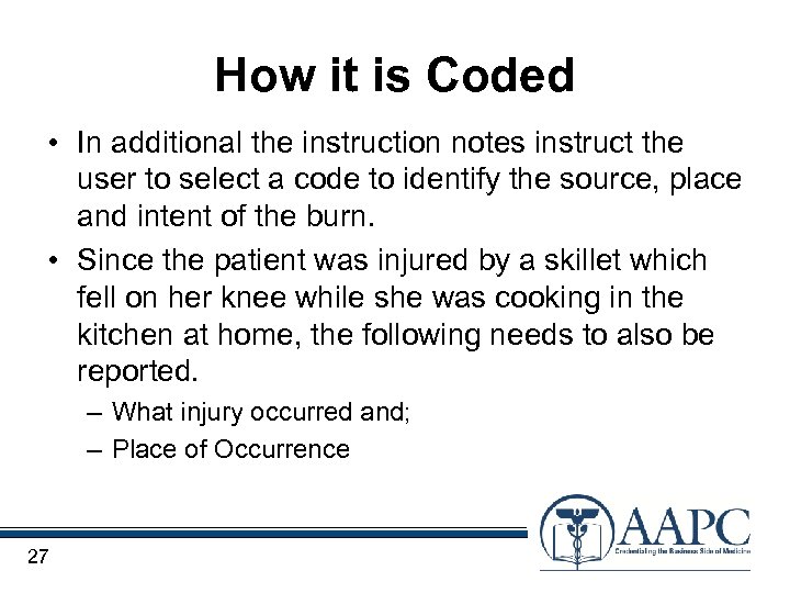 How it is Coded • In additional the instruction notes instruct the user to