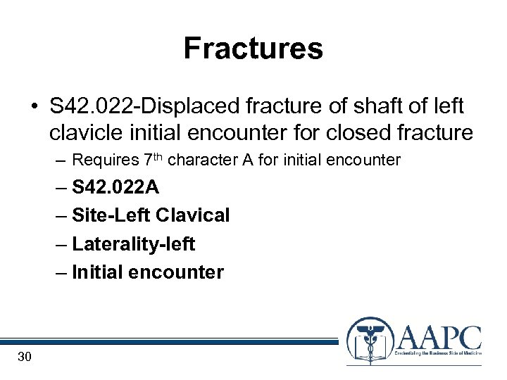 Fractures • S 42. 022 -Displaced fracture of shaft of left clavicle initial encounter