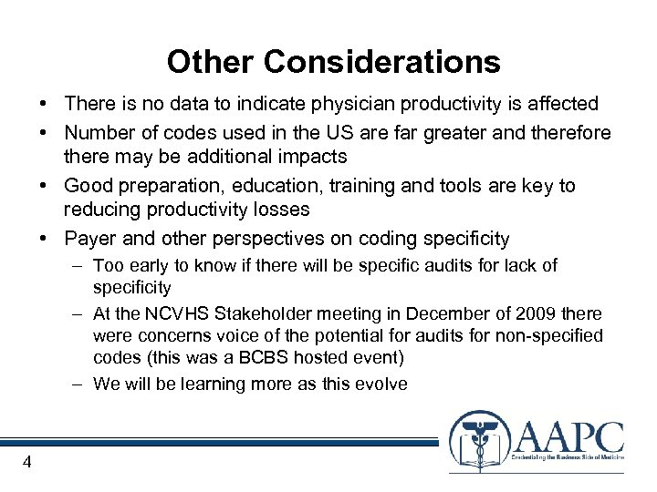 Other Considerations • There is no data to indicate physician productivity is affected •