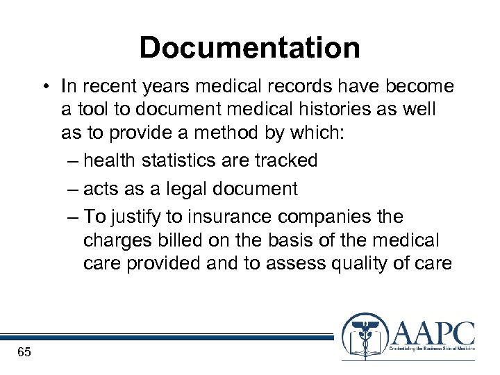 Documentation • In recent years medical records have become a tool to document medical