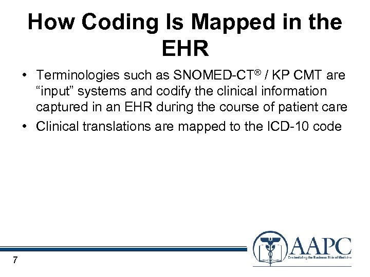 How Coding Is Mapped in the EHR • Terminologies such as SNOMED-CT® / KP