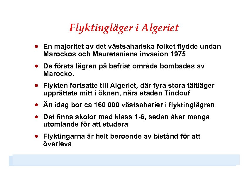 Flyktingläger i Algeriet · En majoritet av det västsahariska folket flydde undan Marockos och