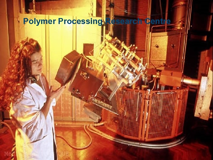 Polymer Processing Research Centre www. qub. ac. uk 