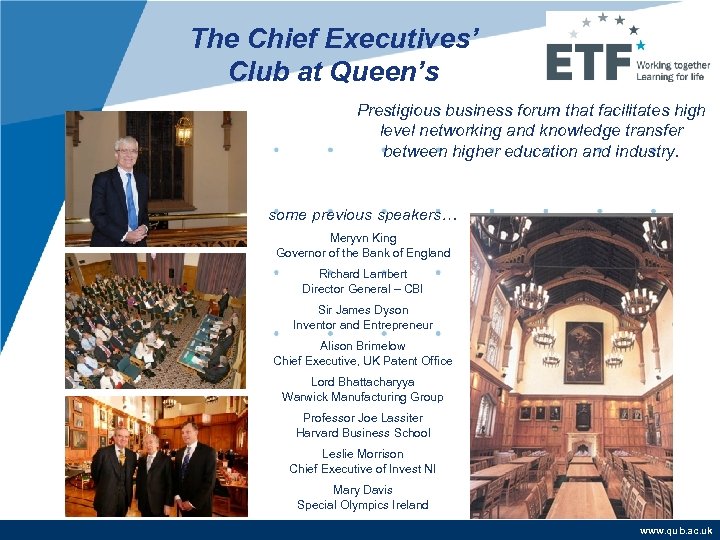 The Chief Executives’ Club at Queen’s Prestigious business forum that facilitates high level networking