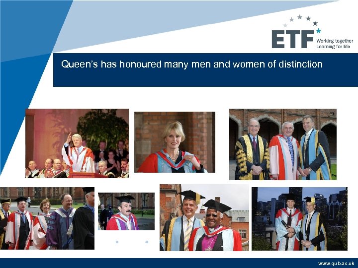 Queen’s has honoured many men and women of distinction www. qub. ac. uk 