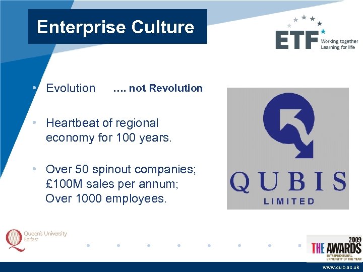 Enterprise Culture • Evolution …. not Revolution • Heartbeat of regional economy for 100