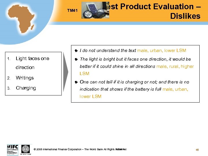 Test Product Evaluation – Dislikes TM 41 1. Light faces one I do not