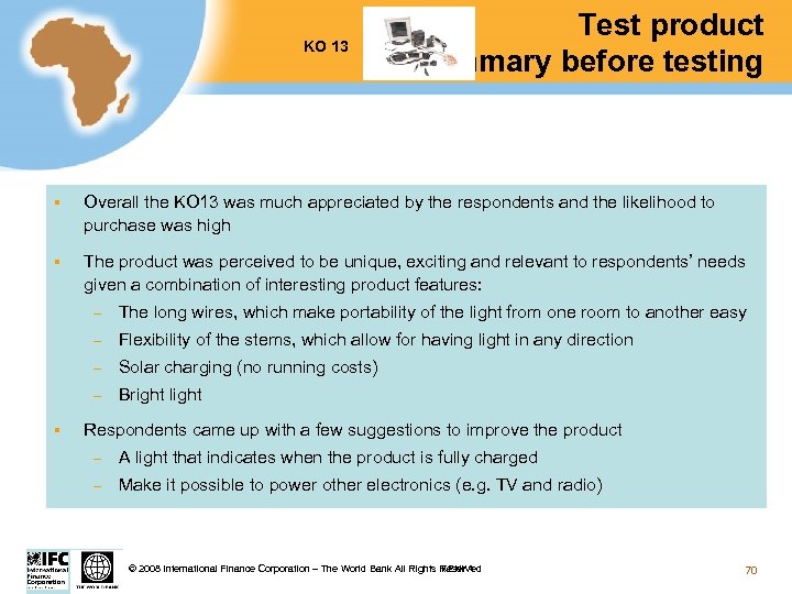 KO 13 Test product summary before testing § Overall the KO 13 was much